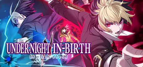 《夜下降生2 Sys:Celes UNDER NIGHT IN-BIRTH II Sys:Celes》中文版百度云迅雷下载集成卯月DLC