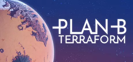 《B计划：启程拓殖 Plan B: Terraform》中文版下载Build.15806816|容量791MB|官方简体中文|支持键盘.鼠标