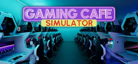 《游戏咖啡馆模拟器 Gaming Cafe Simulator》中文版下载