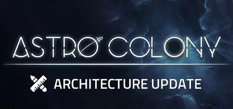 《星际殖民地 Astro Colony》中文版下载Build.17333094|容量3.25GB|官方简体中文|支持键盘.鼠标